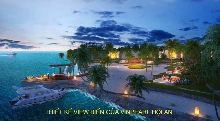 Thiết kế view biển của biệt thự Vinpearl Hội An